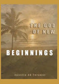 The God of New Beginnings: Keys to Overcoming Failure, Disappointment, and Starting A New Life - Paperback