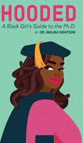 Hooded: A Black Girl's Guide to the Ph.D. - Hardcover
