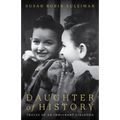 Daughter of History: Traces of an Immigrant Girlhood - Hardcover