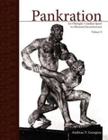 Pankration - An Olympic Combat Sport, Volume II: An Illustrated Reconstruction - Paperback