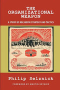 The Organizational Weapon: A Study of Bolshevik Strategy and Tactics - Paperback