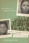 Lumbee Indians in the Jim Crow South: Race, Identity, and the Making of a Nation - Paperback