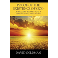 Proof of the Existence of God: A Beggar's Journey and a Serious Scholarly Work - Hardcover
