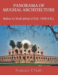 Panorama of Mughal Architecture: Babur to Shah Jehan (1526- 1658 A.D.). - Paperback