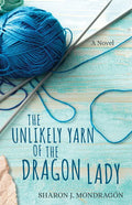 The Unlikely Yarn of the Dragon Lady - Paperback