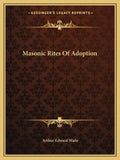 Masonic Rites of Adoption - Paperback