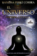 El Universo conspira a tu favor: Lo que todo SER humano tiene que saber - Paperback