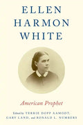 Ellen Harmon White: American Prophet - Paperback