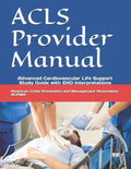 ACLS Provider Manual: Advanced Cardiovascular Life Support Study Guide with EKG Interpretations - Paperback