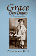 Grace Over Drama, A Definition of God - Paperback