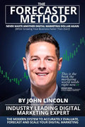 The Forecaster Method: The Modern System to Accurately Evaluate, Forecast, and Scale Your Digital Marketing - Paperback