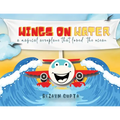 Wings on Water - A Magical Aeroplane That Loved the Ocean (Full Colour) - Paperback
