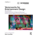 Vectorworks for Entertainment Design: Using Vectorworks to Design and Document Scenery, Lighting, Rigging and Audio Visual Systems - Paperback