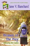 Women of the Way: Embracing the Camino - Paperback