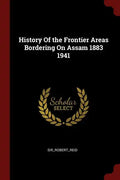 History Of the Frontier Areas Bordering On Assam 1883 1941 - Paperback