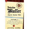 Detective Muller: Imperial Austrian Police-Volume 1-The Man with the Black Cord, the Pocket Diary Found in the Snow, the Case of the Poo - Paperback