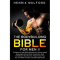 The Bodybuilding Bible for Men II: Guidebook to help building muscles with science-based bodyweight workout, body composition, body confidence & mass - Paperback