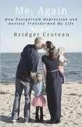 Me, Again: How Postpartum Depression and Anxiety Transformed My Life - Paperback