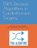 TSRA Decision Algorithms in Cardiothoracic Surgery - Paperback