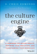 The Culture Engine: A Framework for Driving Results, Inspiring Your Employees, and Transforming Your Workplace - Hardcover
