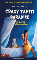 Crazy Tahiti Paradise: Tales of the South Seas - Paperback