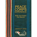 Peace Corps Experience: Write and Publish Your Memoir - Hardcover