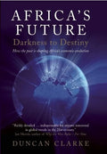 Africa's Future: Darkness to Destiny - Hardcover
