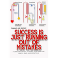 Success is just Running out of Mistakes: A Lifelong Quest to Make Hemodialysis Simple, Safe, and Effective - Hardcover