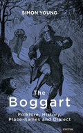 The Boggart: Folklore, History, Place-names and Dialect - Hardcover