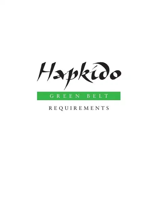 Hapkido: Green Belt Requirements - Paperback
