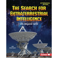 The Search for Extraterrestrial Intelligence: Life Beyond Earth - Library Binding