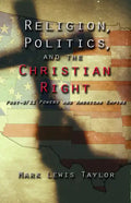 Religion, Politics, and the Christian Right: Post 9-11 Powers and American Empire - Paperback