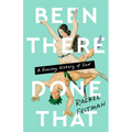 Been There, Done That: A Rousing History of Sex - Hardcover