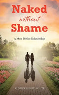 Naked without Shame: A Most Perfect Relationship - Paperback
