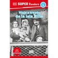 DK Super Readers Level 4 Viaje a Través de la Isla de Ellis (Journey Through Ellis Island) - Paperback
