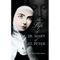 Life of Sister Mary St. Peter: Mystic of the Holy Face - Paperback