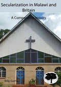 Secularization in Malawi and Britain: A Compatative Inquiry - Paperback