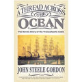 A Thread Across the Ocean: The Heroic Story of the Transatlantic Cable - Paperback