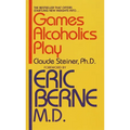 Games Alcoholics Play: The Analysis of Life Scripts - Paperback