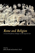 Rome and Religion: A Cross-Disciplinary Dialogue on the Imperial Cult - Paperback
