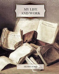 My Life and Work - Paperback