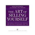 The Art of Selling Yourself: The Simple Step-by-Step Process for Success in Business and Life - Paperback
