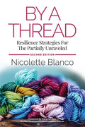 By a Thread: Resilience Strategies for the Partially Unraveled - Paperback