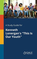 A Study Guide for Kenneth Lonergan's "This Is Our Youth" - Paperback