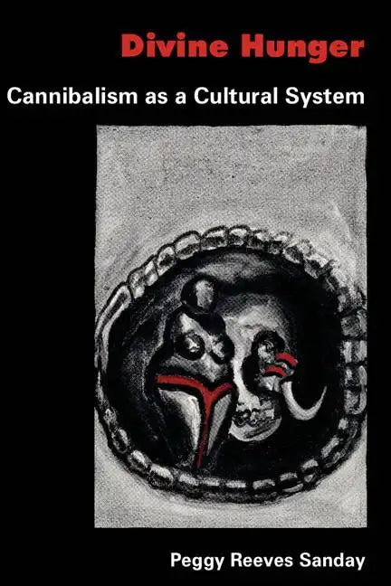 Divine Hunger: Cannibalism as a Cultural System - Paperback