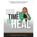 Girl, It's Time To Heal - Paperback