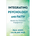 Integrating Psychology and Faith: Models for Christian Engagement - Paperback