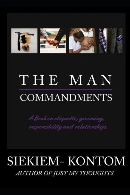 The Man Commandments: A book on etiquette, grooming, responsibility and relationships - Paperback