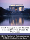 Fault Management in Manned Spacecraft: From Design to Operations - Paperback