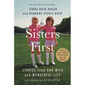 Sisters First: Stories from Our Wild and Wonderful Life - Paperback